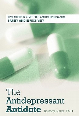 预订 The Antidepressant Antidote: Five Steps to Get Off Antidepressants Safely and Effectively
