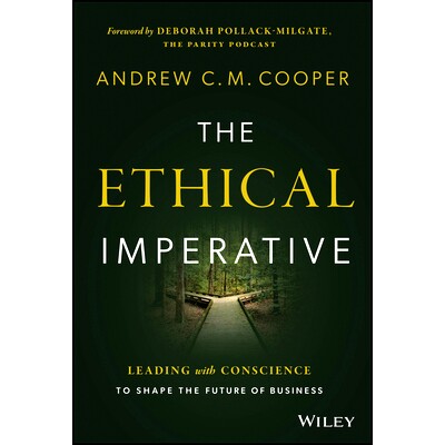 预订 The Ethical Imperative: Leading with Conscience to Shape The Future of Business 道德责任：以良心领导，塑造企业的未