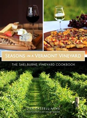 预订 Seasons in a Vermont Vineyard: The Shelburne Vineyard Cookbook: 9781540216182