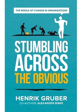 预订 Stumbling across the obvious: The riddle of change in organizations: 9783951987903