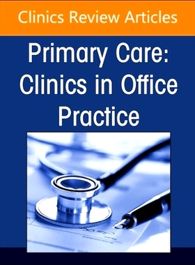 预订 Endocrinology, An Issue of Primary Care: Clinics in Office Practice 内分泌学，初级保健问题：诊所实践: 9780443293825