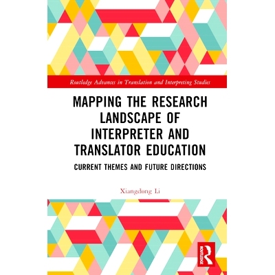 预订 Mapping the Research Landscape of Interpreter and Translator Education: Current Themes and Future Directions 构建口