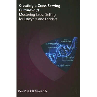 预订 Creating a CrossServing CultureShift: Mastering CrossSelling for Lawyers and Leaders 创造交叉服务的文化转变:为律师
