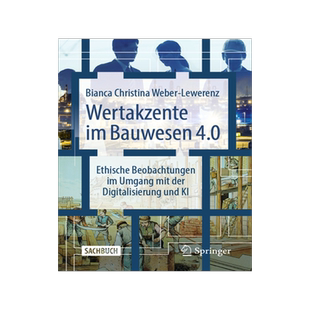 预订 Wertakzente Im Bauwesen 4.0: Ethische Beobachtungen Im Umgang Mit Der Digitalisierung Und KI