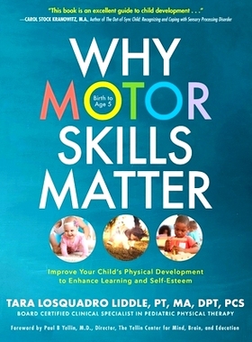 预订 Why Motor Skills Matter: Improve Your Child’s Physical Development to Enhance Learning and Self-Esteem: 9781633934
