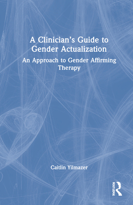 【预订】A Clinician’s Guide to Gender Actualization 9780367432102