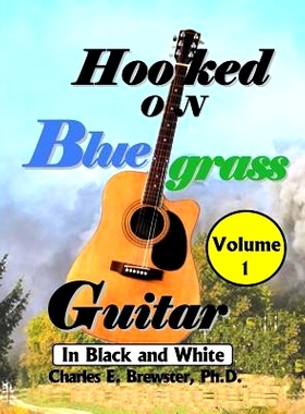 预订 Hooked On Bluegrass Guitar Volume 1: In Black And White: 9781072728047