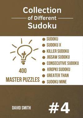 [预订]Collection of Different Sudoku - 400 Master Puzzles: Sudoku, Sudoku X, Killer Sudoku, Jigsaw Sudoku, 9781790378197
