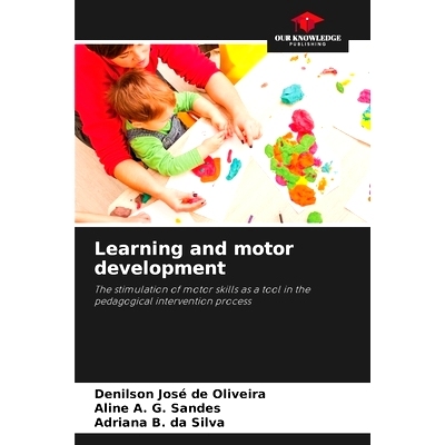 预订 Learning and motor development: The stimulation of motor skills as a tool in the pedagogical intervention process