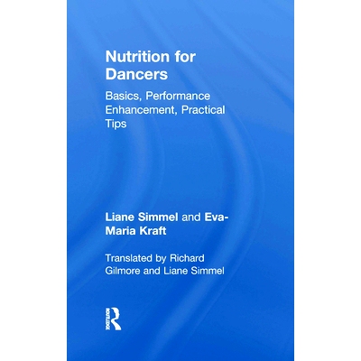 预订 Nutrition for Dancers: Basics, Performance Enhancement, Practical Tips 舞者的养料：基础、性能提升、实用技巧: 978113