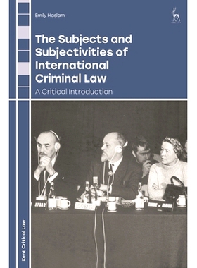 预订 The Subjects and Subjectivities of International Criminal Law: A Critical Introduction 国际刑法的主体和主观性：批判