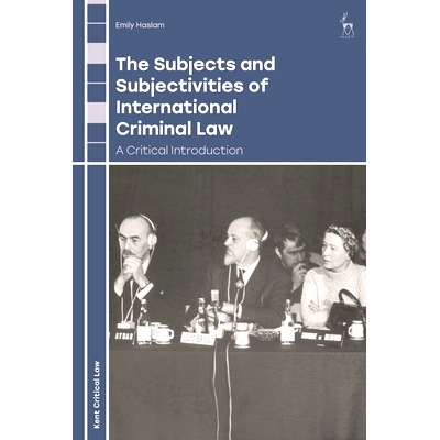 预订 The Subjects and Subjectivities of International Criminal Law: A Critical Introduction 国际刑法的主体和主观性：批判