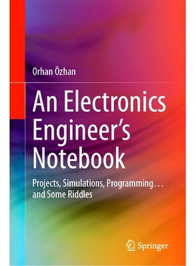 预订 An Electronics Engineer’s Notebook: Projects, Simulations, Programming… and Some Riddles 电子工程师的笔记本：项目