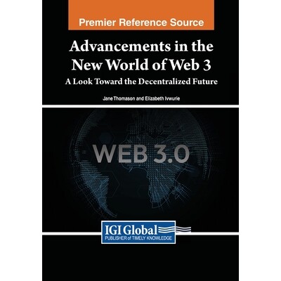 预订 Advancements in the New World of Web 3: A Look Toward the Decentralized Future Web 3新世界的进展：展望去中心化的未