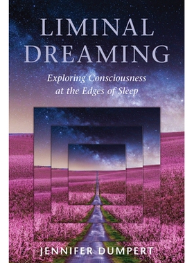 预订 Liminal Dreaming: Exploring Consciousness at the Edges of Sleep: 9781623173043