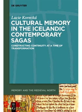 预订 Cultural Memory in the Icelandic Contemporary Sagas: Constructing Continuity at a Time of Transformation 冰岛当代传