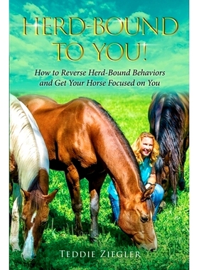 预订 Herd-Bound To You!: How to reverse herd-bound behaviors and get your horse focused on you: 9781387411511