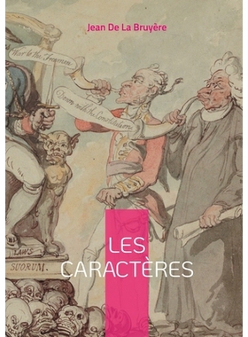 预订 Les Caractères: Une critique satirique et intemporelle de la société par Jean de La Bruyère: 9782322555284