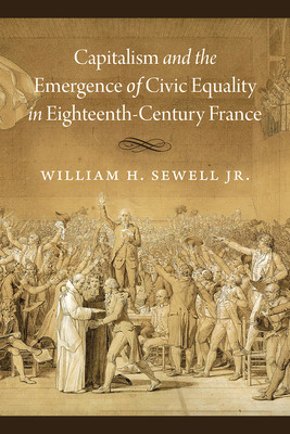 【预订】Capitalism and the Emergence of Civic Equality in Eighteenth-Century 9780226770468
