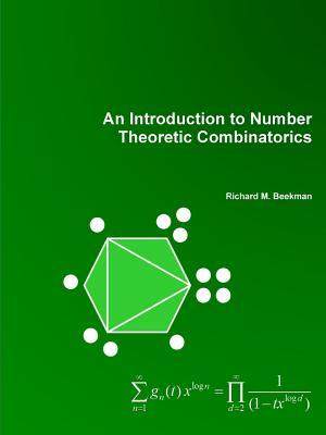 [预订]An Introduction to Number Theoretic Combinatorics 9781329991163