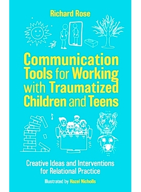 预订 Communication Tools for Working with Traumatized Children and Teens: Creative Ideas and Interventions for Relationa
