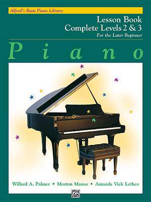 【预订】Alfred’s Basic Piano Library Lesson Book Complete, Bk 2 & 3: For the Later Beginner