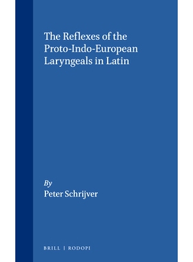 预订 The Reflexes of the Proto-Indo-European Laryngeals in Latin 拉丁语中的原印欧语喉音反射: 9789051833089
