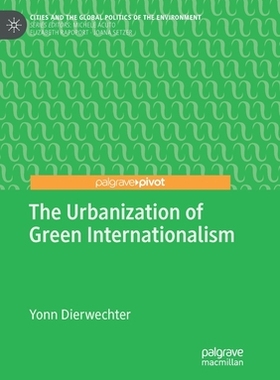 【预订】The Urbanization of Green Internationalism