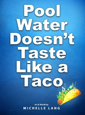 预订 Pool Water Doesn’t Taste Like a Taco: 9781951756055