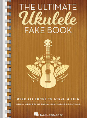 【预订】The Ultimate Ukulele Fake Book - Small Edition: Over 400 Songs to Strum & Sing
