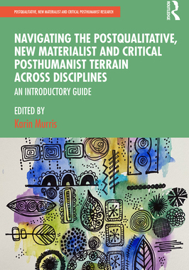 【预订】Navigating the Postqualitative, New Materialist and Critical Posthumanist Terrain Acro 9780367484729