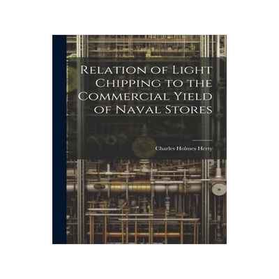 [预订]Relation of Light Chipping to the Commercial Yield of Naval Stores 9781021925299