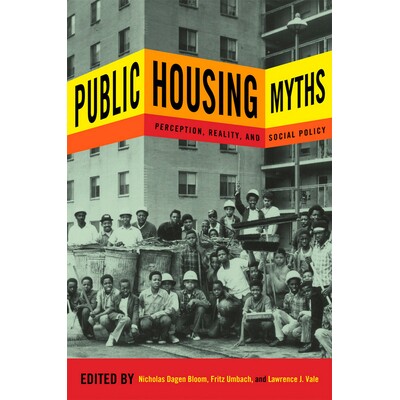 预订 Public Housing Myths: Perception, Reality, and Social Policy 公共住房的神话：认知、现实与社会政策（精装）: 97808014
