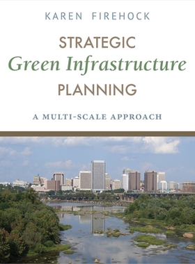 预订 Strategic Green Infrastructure Planning 战略绿色基础设施规划: 9781610916929