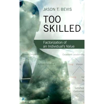 预订 Too Skilled: Factorization of an Individual’s Value: 9781540858849