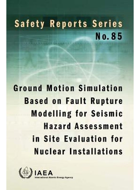 预订 Ground Motion Simulation Based on Fault Rupture Modelling for Seismic Hazard Assessment in Site Evaluation for Nucl