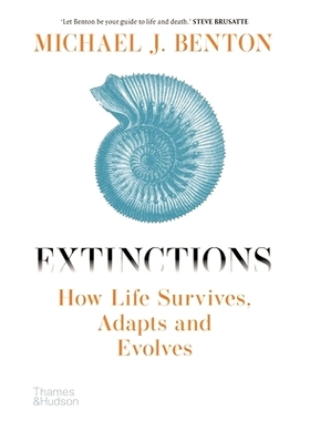 预订 Extinctions How Life Survived, Adapted And Evolved 灭绝 生命如何生存、适应和进化: 9780500025468