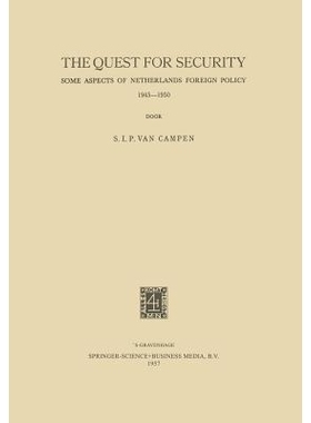 预订 The Quest for Security: Some Aspects of Netherlands Foreign Policy 1945–1950: 9789401187053