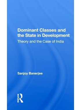 预订 Dominant Classes And The State In Development: Theory And The Case Of India 统治*与发展中的国家：理论与印度案例: