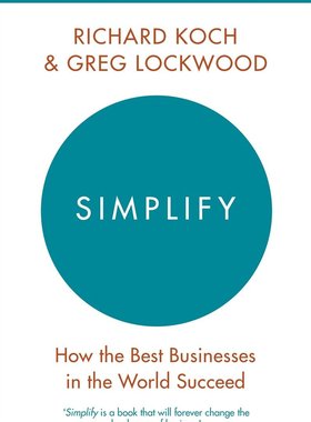 英文原版 极简法则 80/20法则之父理查德·科克 Simplify: How the Best Businesses in the World Succeed by Richard Koch