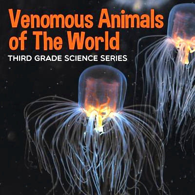 预订 Venomous Animals of the World: Third Grade Science Series: 9781682609460