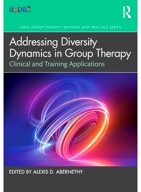 预订 Addressing Diversity Dynamics in Group Therapy: Clinical and Training Applications 解决群体治疗的多样性动态：临床及