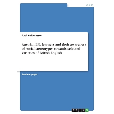 预订 Austrian EFL learners and their awareness of social stereotypes towards selected varieties of British English 97833