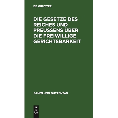 预订 Die Gesetze des Reiches und Preußens über die freiwillige Gerichtsbarkeit: 9783111253350