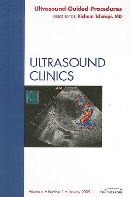 【预订】Ultrasound-Guided Procedures, An Issue of Ultrasound Clinics