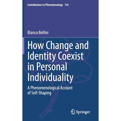 预订 How Change and Identity Coexist in Personal Individuality: A Phenomenological Account of Self-Shaping 变化及身份认