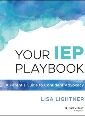 预订 Your Iep Playbook: A Parent’S Guide To Confident Advocacy 个别化教育计划行动指南：家长自信维权指南: 9781394294466
