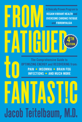 【预订】From Fatigued to Fantastic! Fourth Edition: A Clinically Proven Program to Regain Vibrant Health and Overc...