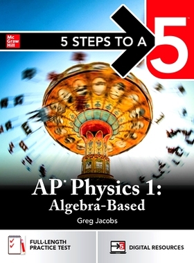 预订 5 Steps to a 5: AP Physics 1 2025: Practice AP Tests + AP Content Review + Digital Exams: 9781266712265