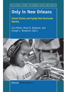 预订 Only in New Orleans: School Choice and Equity Post-Hurricane Katrina 新奥尔良：美国卡特里娜飓风后学校选择与公平: 97